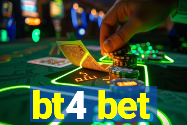 bt4 bet